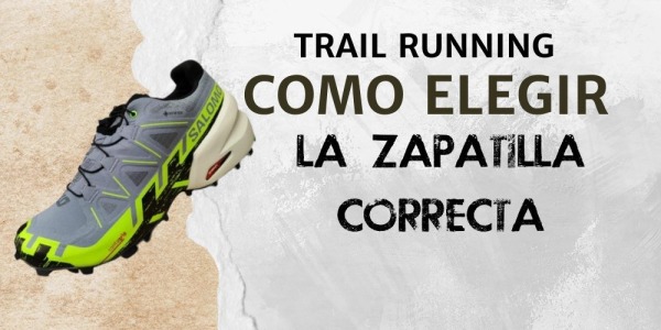 Cómo elegir zapatillas de trail running