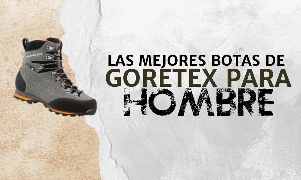 Las 5 mejoras botas de goretex para hombre